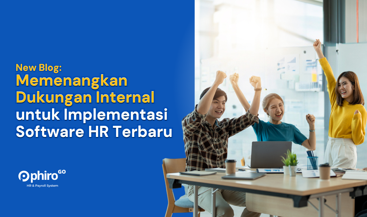 Memenangkan Dukungan Internal untuk Implementasi Software HR Terbaru