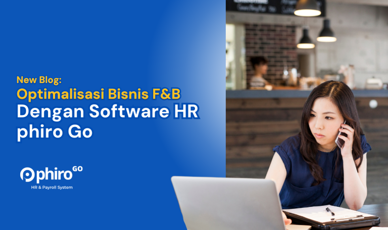 Optimalisasi Bisnis F&B Dengan Software HR phiro Go