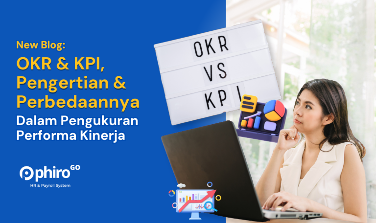 OKR & KPI, Pengertian & Perbedaannya Dalam Pengukuran Performa Kinerja