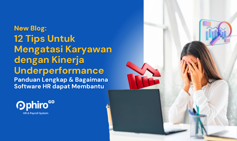 12 Tips Untuk Mengatasi Karyawan dengan Kinerja Underperformance, Panduan Lengkap & Bagaimana Software HR dapat Membantu