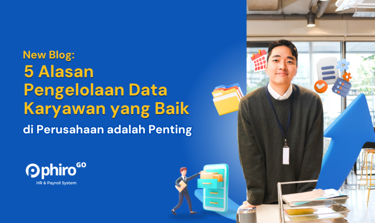 5 Alasan Pengelolaan Data Karyawan yang Baik di Perusahaan adalah Penting